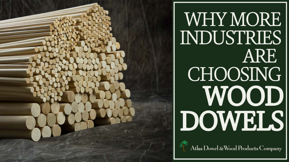 Why More Industries are Choosing Wood Dowels with picture of stacks of dowels